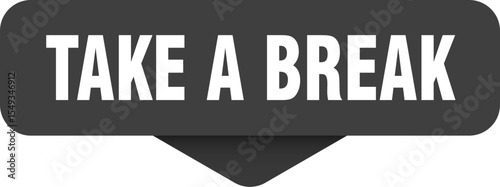 take a break sticker. take a break sign on transparent background