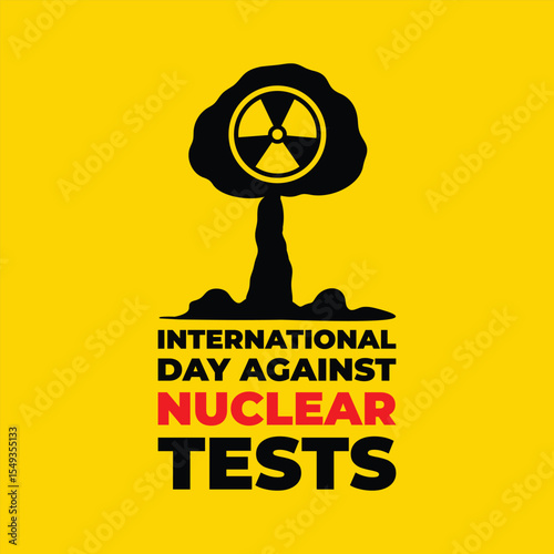 international day against nuclear tests background template. Holiday concept. background, banner, placard, card, and poster design template with text inscription and standard color. vector