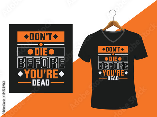 Photography Stylish T-Shirt Design Featuring a Thought Provoking Slogan about Life and Death