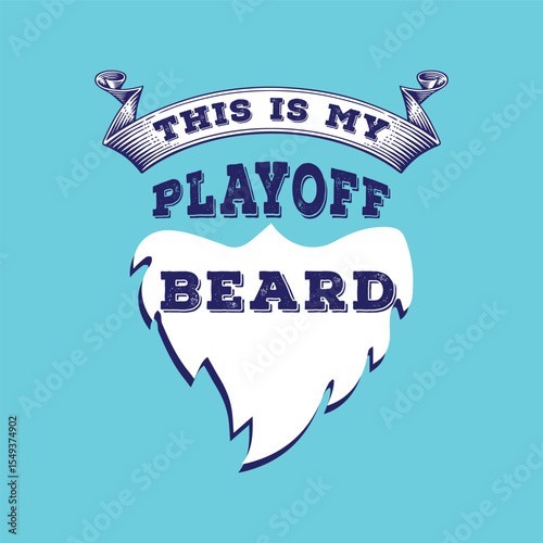This Is My Playoff Beard. Vector Illustration quote. Design for Men t shirt, typography, print, gift card, mug design.  Gift for boys or male. POD.