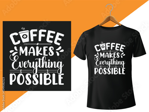 Coffee Makes Everything Possible Graphic Art on Black T-Shirt with Hanger Mockup