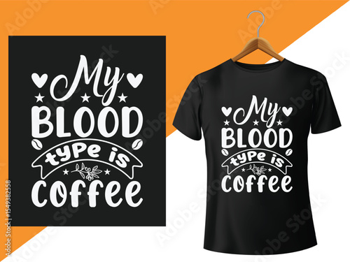 My Blood Type Is Coffee T-Shirt Design and Product Showcase Presentation