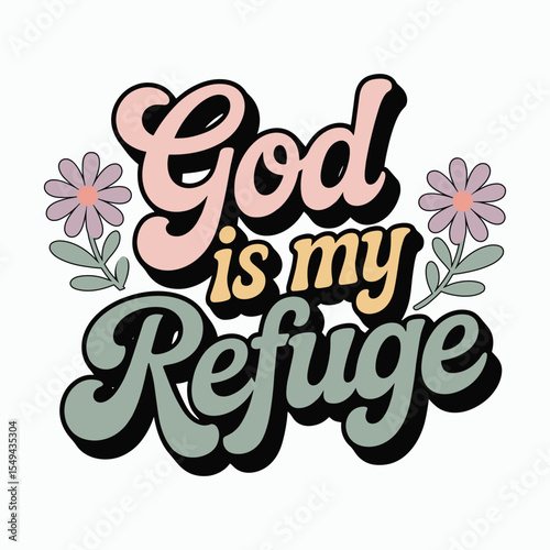 God Is My Refuge retro typhograpy t shirt design