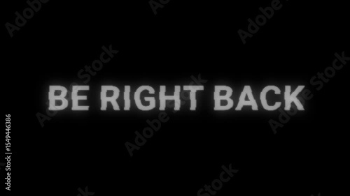 Be Right Back Animated Banner with Flickering Letters Fade In. Retro VHS Effect. Gaming Streaming Template