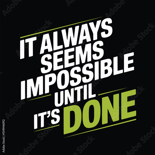 Motivational quote t shirt , poster ,banner graphic design it always seems impossible until its done