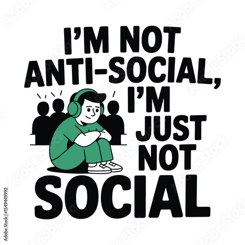 I Am Not Anti Social Just Not Social Introvert T Shirt Design