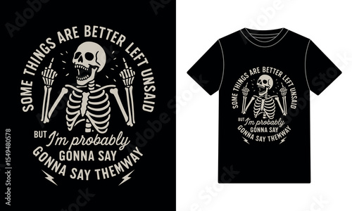 Funny Skeleton Quote – Some Things Are Better Left Unsaid T-Shirt