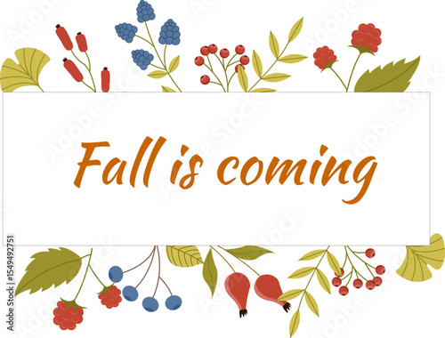 Fall is coming frame with berry branches and leaves. fall illustration vector