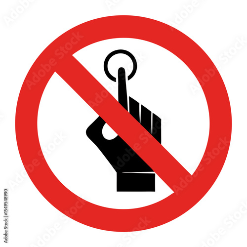 Do not touch button. Red prohibition sign with hand and button.  Safety instruction icon with finger and circle. This prohibition symbol is perfect for warning signs and safety manuals.