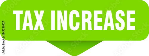 tax increase sticker. tax increase sign on transparent background