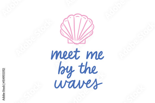 Shell meet me by the waves quote flat vector pastel colors clipart