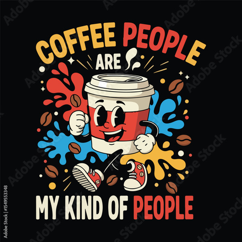 Coffee Cup Design with "Coffee People Are My Kind of People" Slogan.