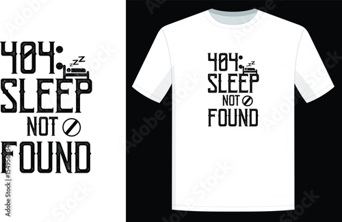 404 sleep not found t shirt design
