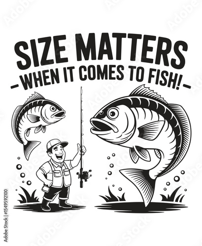 Size matters when it comes to fish fishing humor graphic