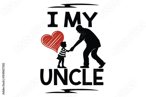 I Love My Uncle Illustration with Child and Uncle Silhouette Holding Hands