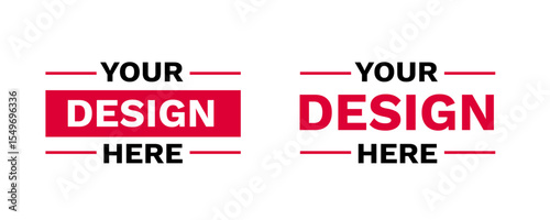 Two bold placeholder badges with your design here text in high contrast style for branded mockups.