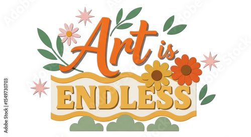 Isolated 'Art is Endless' Design
