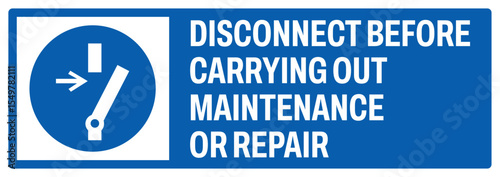 mandatory safety signs v2 uppercase text_disconnect before carrying out maintenance or repair landscape size 1/2 a4,a3,a2,a1	
