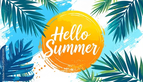 Hello Summer Banner. Summertime Background With Summer Sun, Palm Leaves, Brush Stroke