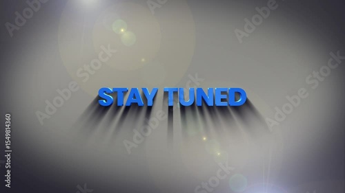 Stay Tuned – 3D Animated Text Visual for Upcoming Content
