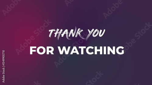 Thank you for watching in gradient color with Moving blurry effects