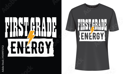 First Grade Energy T-Shirt Design features bold typography and a vibrant lightning bolt graphic perfect for back to school apparel
