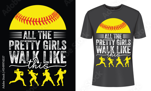 Softball T-shirt Design Pretty Girls Walk Like This Sporty Graphic Tee