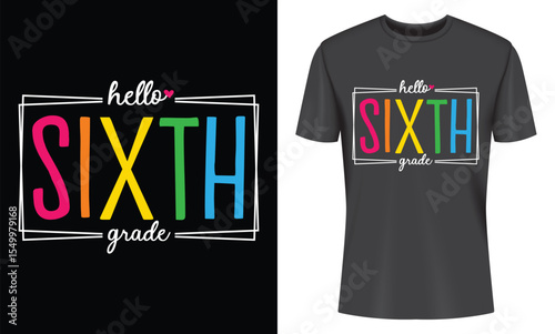 Colorful Hello Sixth Grade T-Shirt Design Perfect for Students Starting Middle School