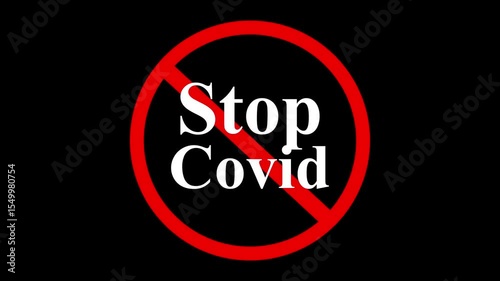 Stop Covid Red Circle with Cross Symbol Animation No to Covid Bold on the black background.