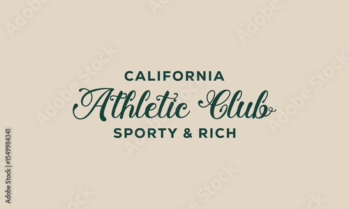 California Athletic Club sporty and rich slogan tee typography print design. Vector t-shirt graphic or other uses.	