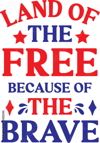 Land of the Free, Because of the Brave.eps