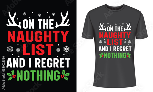Festive Christmas T-shirt Design Naughty List Regret Nothing Holiday Apparel