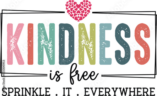 Kindness is free sprinkle it everywhere