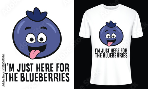Funny Blueberry T-shirt Design featuring a cute cartoon blueberry with a playful text I'm just here for the blueberries perfect for fruit lovers