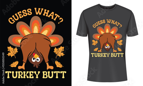Funny Thanksgiving Turkey Butt T-shirt Design Guess What Turkey Butt Autumn Harvest Festive Apparel