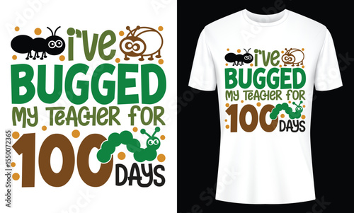 Celebrate one hundred days of school with this fun bug-themed teacher appreciation shirt design featuring cute insects and a playful message.
