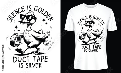 Humorous Duck Graphic T Shirt Design Silence is Golden Duct Tape is Silver