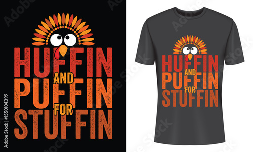 Humorous Thanksgiving T Shirt Design Huffin and Puffin for Stuffin Featuring a Cartoon Turkey