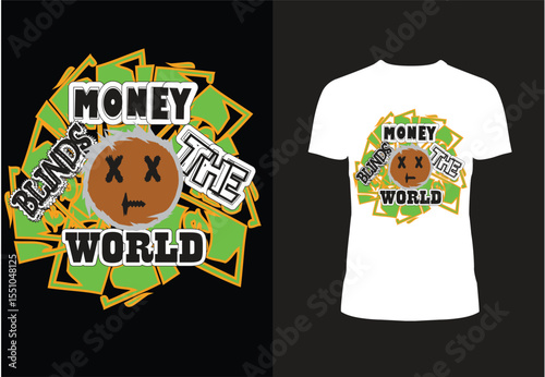Money Blinds The World – Urban Grunge T-Shirt Design