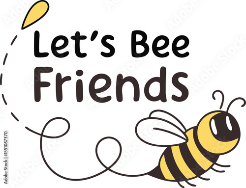 lets bee you friend typography T-shirt Design