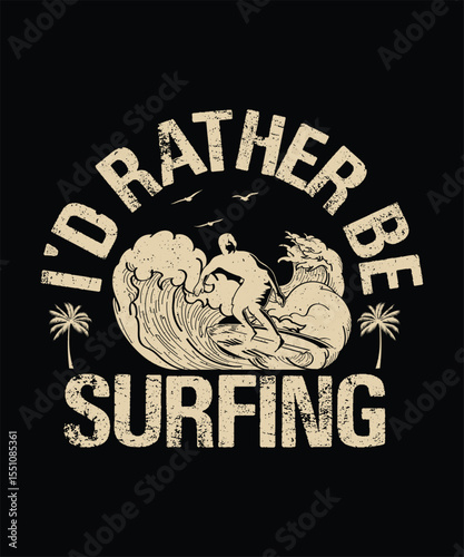 Summer Surfing T-shirt Design I'd Rather Be Surfing