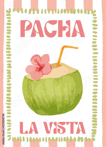 "PACHA LA VISTA" FRESH SUMMER COCONUT COCKTAIL POSTER - VIBRANT ILLUSTRATION WATERCOLOR STYLE