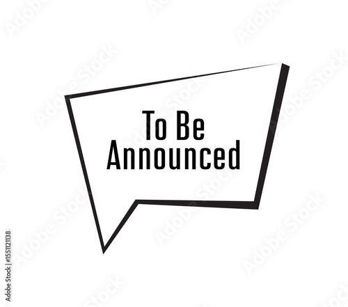 To Be Announced	