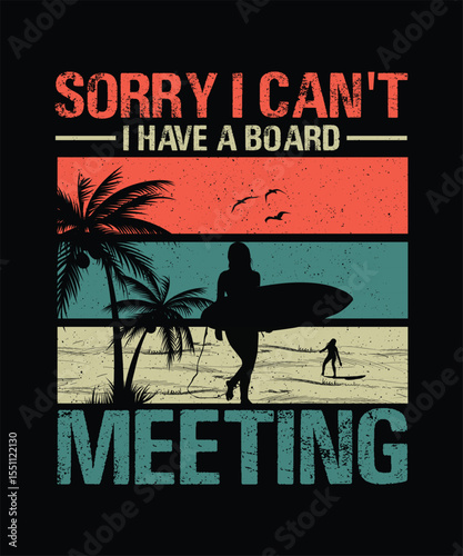 Summer Surfing T-shirt Design Sorry I wasn't listening i was thinking about surfing
