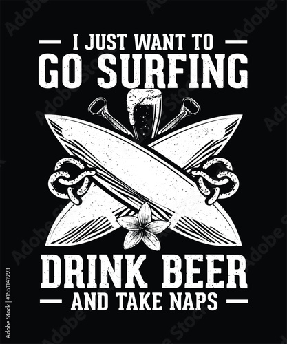 Summer Surfing T-shirt Design I just want to go surfing drink beer and take naps