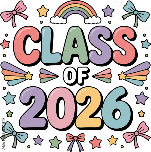 Class of 2026 cute rainbow star doodle letters vector for back-to-school t-shirt or sticker design  