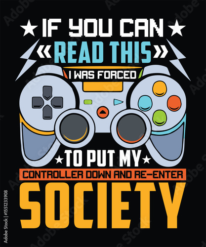 VINTAGE IF YOU CAN READ THIS I WAS FORCED TO PUT MY CONTROLLER DOWN AND RE-ENTER SOCIETY TSHIRT DESIGN