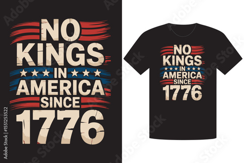 Patriotic TShirt Design Featuring No Kings In America Since 1776