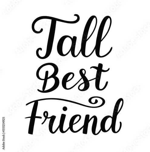 Tall Best friend typography design print ready file