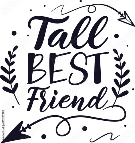 Tall Best friend typography design print ready file